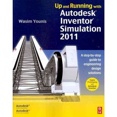 Up and Running With Autodesk Inventor Simulation 2011: A Step-by-step Guide to Engineering Design Solutions, Butterworth-Heinemann