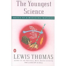 The Youngest Science: Notes of a Medicine-Watcher, Penguin Group USA