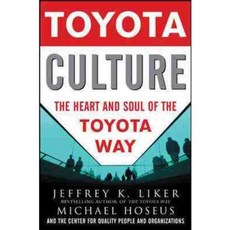 Toyota Culture: The Heart and Soul of the Toyota Way, McGraw-Hill