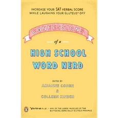 Confessions of a High School Word Nerd: Increase Your SAT Verbal Score While Laughing Your Gluteus Off, Penguin Group USA