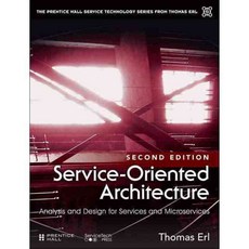 Service-Oriented Architecture: Analysis and Design for Services and Microservices, Prentice Hall