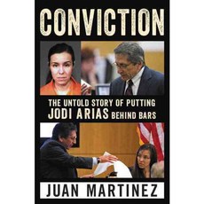 Conviction: The Untold Story of Putting Jodi Arias Behind Bars, William Morrow & Co