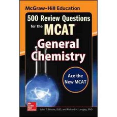 Mcgraw-Hill Education 500 Review Questions for the MCAT: General Chemistry