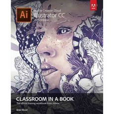 Adobe Illustrator CC Classroom in a Book: The official training workbook from Adobe, Adobe Pr