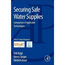 Securing Safe Water Supplies: Comparison of Applicable Technologies, Academic Press