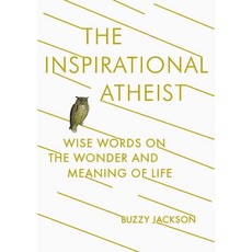 The Inspirational Atheist: Wise Words on the Wonder and Meaning of Life, Plume