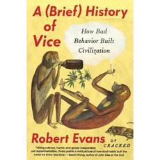 A (Brief) History of Vice: How Bad Behavior Built Civilization, Plume