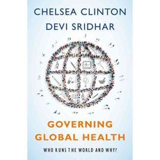 Governing Global Health: Who Runs the World and Why?, Oxford Univ Pr
