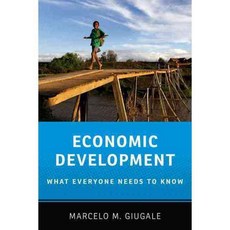 Economic Development: What Everyone Needs to Know, Oxford Univ Pr