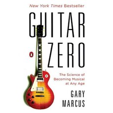 Guitar Zero: The Science of Becoming Musical at Any Age, Penguin Group USA