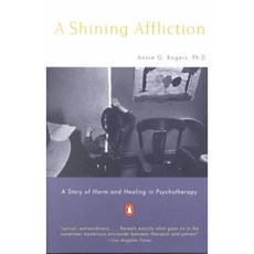 A Shining Affliction: A Story of Harm and Healing in Psychotherapy, Penguin Group USA