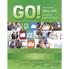 Go! with Microsoft Office 2016 Discipline Specific Projects, Pearson College Div