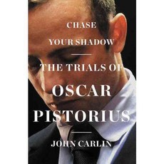 Chase Your Shadow: The Trials of Oscar Pistorius, HarperCollins