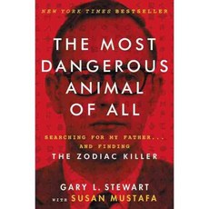 The Most Dangerous Animal of All: Searching for My Father and Finding the Zodiac Killer, HarperCollins
