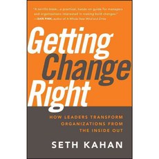 Getting Change Right: How Leaders Transform Organizations from the Inside Out, Jossey-Bass Inc Pub