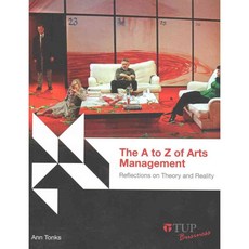 The A to Z of Arts Management: Reflections on Theory and Reality, Tilde Univ Pr