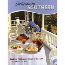 Deliciously Southern: Southern Recipes and a Tour of the South, Aletia Dupree Moon