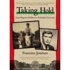 Taking Hold: From Migrant Childhood to Columbia University, Houghton Mifflin Harcourt