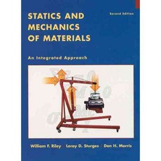 Statics and Mechanics of Materials: An Integrated Approach, John Wiley & Sons Inc