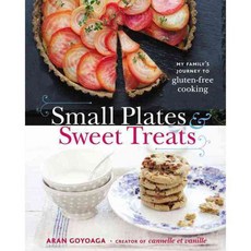 Small Plates & Sweet Treats: My Family's Journey to Gluten-Free Cooking, Little Brown & Co