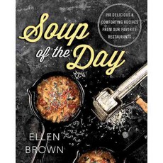 Soup of the Day: 150 Delicious and Comforting Recipes from Our Favorite Restaurants, Running Pr Book Pub