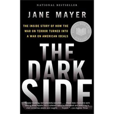 The Dark Side: The Inside Story of How the War on Terror Turned into a War on American Ideals, Anchor Books