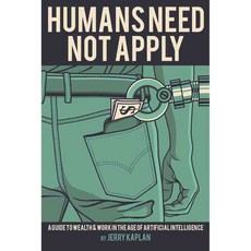 Humans Need Not Apply: A Guide to Wealth and Work in the Age of Artificial Intelligence, Yale University Press