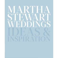 Martha Stewart Weddings: Ideas & Inspiration, Clarkson Potter