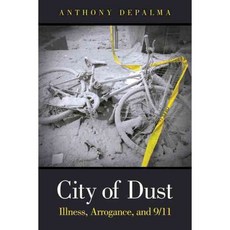 City of Dust: Illness Arrogance and 9/11, Ft Pr