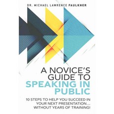 A Novice's Guide to Speaking in Public, Ft Pr