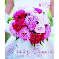Wedding Bouquets: Over 300 Designs for Every Bride, Hamlyn