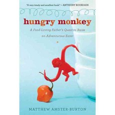 Hungry Monkey: A Food-loving Father's Quest to Raise an Adventurous Eater, Mariner Books