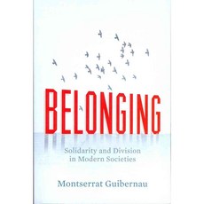 Belonging: Solidarity and Division in Modern Societies, Polity Pr