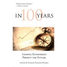 In 100 Years: Leading Economists Predict the Future, Mit Pr