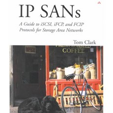 Ip Sans: A Guide to Iscsi Ifcp and Fcip Protocols for Storage Area Networks, Addison-Wesley Professional