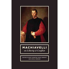 Machiavelli on Liberty and Conflict, Univ of Chicago Pr