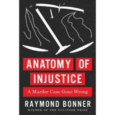 Anatomy of Injustice: A Murder Case Gone Wrong Hard back, Alfred a Knopf Inc