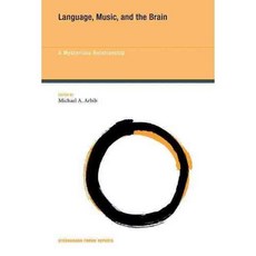 Language Music and the Brain: A Mysterious Relationship, Mit Pr