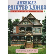 America's Painted Ladies: The Ultimate Celebration of Our Victorians, Avery Pub Group