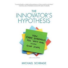 The Innovator's Hypothesis: How Cheap Experiments Are Worth More Than Good Ideas, Mit Pr