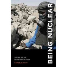 Being Nuclear: Africans and the Global Uranium Trade, Mit Pr