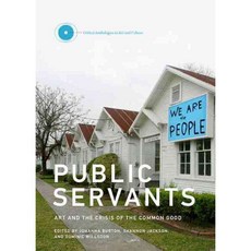 Public Servants: Art and the Crisis of the Common Good, Mit Pr