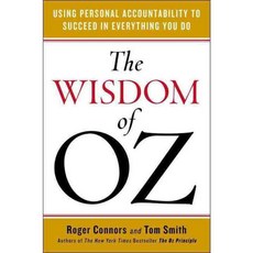 The Wisdom of Oz: Using Personal Accountability to Succeed in Everything You Do, Portfolio
