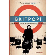 Britpop!: Cool Britannia and the Spectacular Demise of English Rock, Da Capo Pr