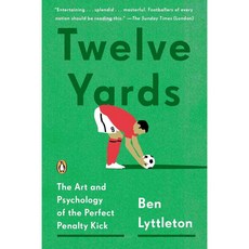 Twelve Yards: The Art and Psychology of the Perfect Penalty Kick, Penguin Group USA