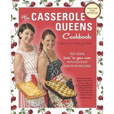 The Casserole Queens Cookbook: Put Some Lovin' in Your Oven With 100 Easy One-Dish Recipes, Clarkson Potter