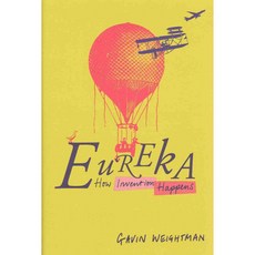 Eureka: How Invention Happens, Yale Univ Pr