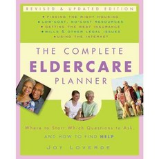 The Complete Eldercare Planner: Where to Start Which Questions to Ask and How to Find Help, Harmony Books