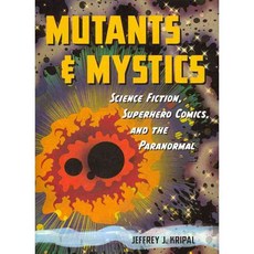 Mutants & Mystics: Science Fiction Superhero Comics and the Paranormal Hard back, Univ of Chicago Pr