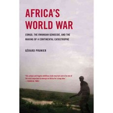 Africa's World War: Congo the Rwandan Genocide and the Making of a Continental Catastrophe, Oxford Univ Pr